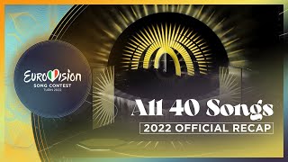 OFFICIAL RECAP All 40 songs of the Eurovision Song Contest 2022 [upl. by Aloysius167]