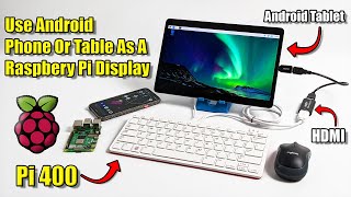 Use Your Android Phone Or Tablet As A Raspberry Pi 400 Screen [upl. by Soo]