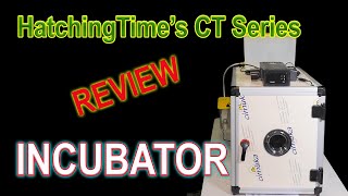 HATCHINGTIMES CT SERIES INCUBATOR  Review [upl. by Enotna46]