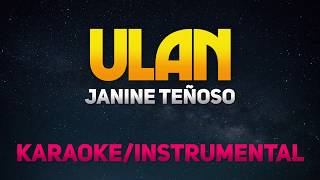 Ulan  Janine Teñoso KaraokeInstrumental [upl. by Hajin]