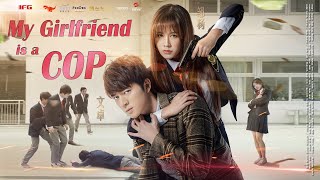 My Girlfriend is a Cop  Campus Love Story Romance film Full Movie HD [upl. by Ahsitruc884]