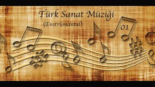 Türk Sanat Müziği Enstrümantal 01 Turkish Relax Music Enstrumantal 01 [upl. by Netsyrc206]