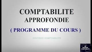 la Comptabilité approfondie Programme du Cours [upl. by Ycnay]