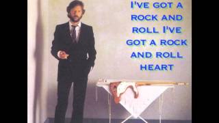 Ive Got A Rock And Roll Heart Eric Clapton Lyrics [upl. by Nesral]