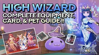 HIGH WIZARD GUIDE Best Equipment Cards and Pets  Ragnarok Mobile Eternal Love [upl. by Adirahs297]