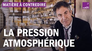 La pression atmosphérique expliquée par Etienne Klein [upl. by Nikolai]