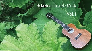 1 Hour of Relaxing Ukulele Fingerstyle Background Music [upl. by Theodora]