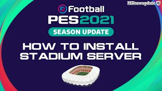 How to Install Stadium Server for PES 2021 PC [upl. by Ardnasak]