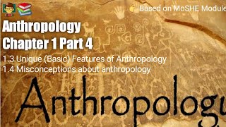 Anthropology Chapter 1  Part 4   Unique Basic Features of Anthropology amp Misconceptions [upl. by Sadowski695]