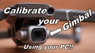 How to do a DJI Drone Gimbal calibration using a PC WindowsMac [upl. by Jasik]