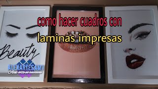 Como hacer cuadros con láminas impresas [upl. by Labaw484]