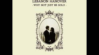 Lebanon Hanover  Why Not Just Be Solo Full Album [upl. by Negah400]