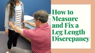 How to Measure and Fix a Leg Length Discrepancy [upl. by Xad721]