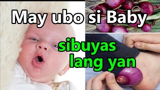 SIBUYAS MABILIS NA GAMOT SA UBO AT SIPON NI BABY [upl. by Meeki292]