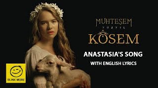 quotMagnificent Century Kosemquot  Anastasia Song Lullaby in English Lyrics Full Version [upl. by Keith385]