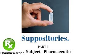 Suppositories  Explanation  Pharmaceutics  Lecture  Pharma Warrior [upl. by Mailand466]