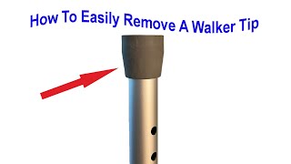 How To Easily remove a walker tip [upl. by Barclay496]