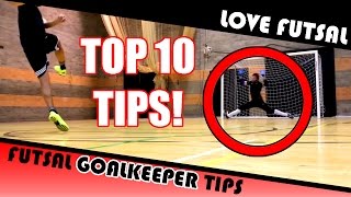 Top 10 Futsal Goalkeeper Tips [upl. by Drofwarc768]