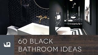 60 Black Bathroom Ideas [upl. by Jacquenetta]