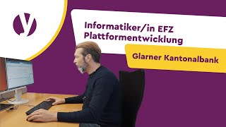 Lehre als Informatikerin EFZ Plattformentwicklung bei der Glarner Kantonalbank [upl. by Bouley]