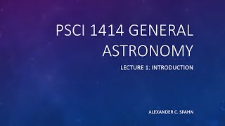 General Astronomy Lecture 1  Introduction [upl. by Wilburn]