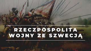 Rzeczypospolita  wojny ze Szwecją Czarniecki Inflanty potop szwedzki Sedno historii [upl. by Engelhart163]