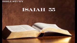 Bible Study  Isaiah 55 [upl. by Nimajneb]