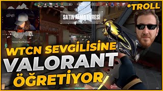 WTCN SEVGİLİSİ MEHTAP ALGÜLE VALORANT ÖĞRETİYOR TROLLÜYOR [upl. by Eetsirhc134]