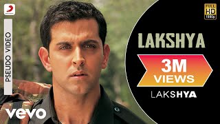 Lakshya Audio Song Full Song  Title TrackHrithik RoshanShankar Ehsaan LoyJaved Akhtar [upl. by Lyndy191]