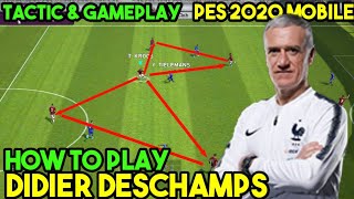 Deschamps Formation Guide amp Tactics Pes 2020 Mobile  How To Play Deschamps [upl. by Eiznek]