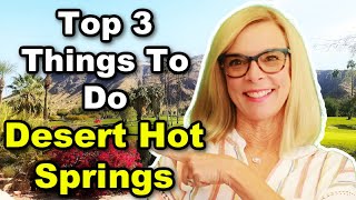 Top 3 Things to do in Desert Hot Springs  Fun Things in Desert Hot Springs [upl. by Hugibert864]