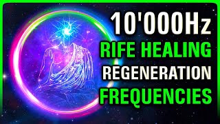 REGENERATE Your WHOLE BODY 10000Hz  3 RIFE Healing Frequencies [upl. by Oihsoy384]