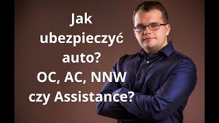 Jak ubezpieczyć auto Co to jest OC AC NNW i Assistance [upl. by Calvano]