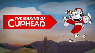 How Cupheads Devs Gambled On A Dream  The Making of Cuphead [upl. by Wilterdink450]