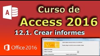 Curso de Access 2016 121 Crear un informe [upl. by Xonel819]