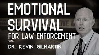 120 Emotional Survival for Law Enforcement with Dr Kevin Gilmartin [upl. by Miguel]