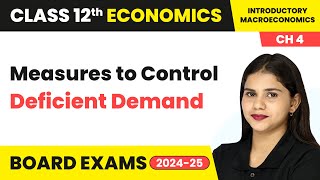 Measures to Control Deficient Demand  Class 12 Economics Chapter 4  CBSE 202425 [upl. by Gillett925]