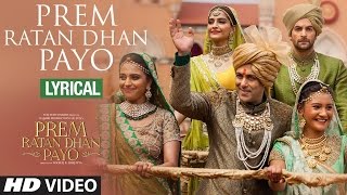 Prem Ratan Dhan Payo Full Song with LYRICS  Prem Ratan Dhan Payo  Salman Khan Sonam Kapoor [upl. by Rahab247]