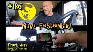 Navi Festeinbau  Truck diary  ExpoTrans  Lkw Doku 186 [upl. by Island]