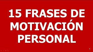 15 FRASES de MOTIVACIÓN PERSONAL cortas [upl. by Willis288]