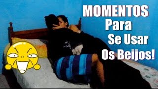 MOMENTOS PARA SE USAR OS BEIJOS PARTE 2 [upl. by Aline]