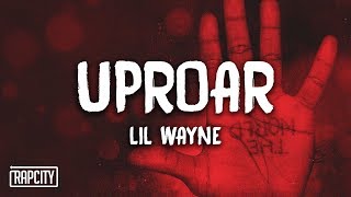 Lil Wayne  Uproar Lyrics [upl. by Patience334]