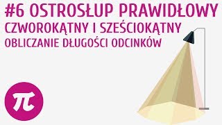 Ostrosłup prawidłowy czworokątny i sześciokątny  obliczanie długości odcinków 6  Ostrosłupy [upl. by Alejo]