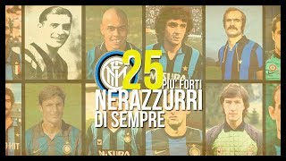 I 25 Giocatori più forti della Storia dellInter [upl. by Poyssick]