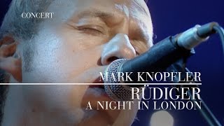 Mark Knopfler  Rüdiger A Night In London  Official Live Video [upl. by Ernesto482]