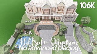 Hillside Mansion No Advanced Placing  Bloxburg Build [upl. by Herwick862]