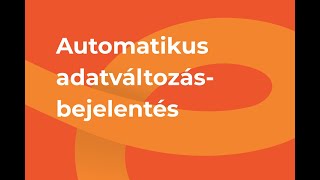 Automatikus adatváltozásbejelentés [upl. by Aihsas868]