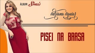 Adriana Aguiar  Pisei na Brasa l Álbum Sinais [upl. by Oznole]