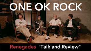 ONE OK ROCK  Renegades quotTalk and Reviewquot [upl. by Eelime]