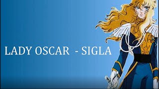 Lady Oscar  Sigla Italiana  Testo  I Cavalieri del Re [upl. by Hickey242]